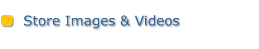 Store Images & Videos